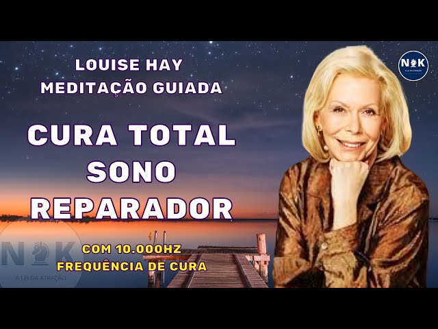 Louise Hay Meditação Guiada para Cura total e Sono Reparador. Com 10000HZ. Frequência de Cura class=