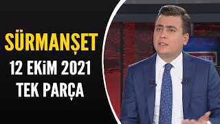 Sürmanşet 12 Ekim 2021 Tek Parça