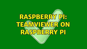 Raspberry Pi: TeamViewer on Raspberry Pi (5 Solutions!!)