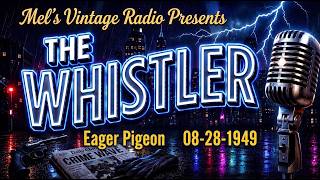 The Whistler  'Eager Pigeon' 08-28-1949 | Vintage Mystery