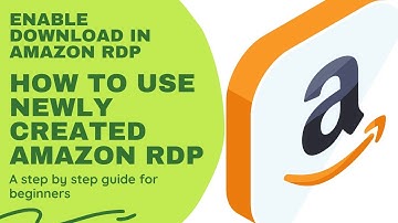 How To Use AWS Free RDP | Enable Downloading In Amazon RDP | How To Use New Amazon RDP