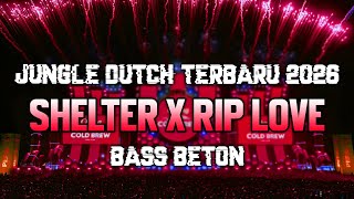DJ JUNGLE DUTCH TERBARU 2026 !! DJ SHELTER X RIP LOVE BOXING MEDAN FULL BASS BETON