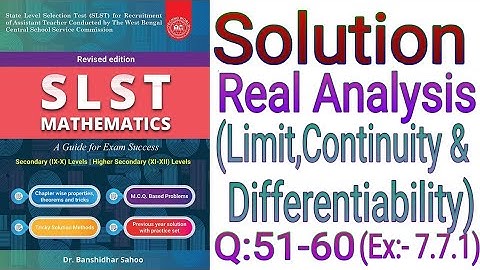 SLST Mathematics Book Solutions, Real Analysis- limit,continuity,differentiability EMRS,WBMSC,SSC