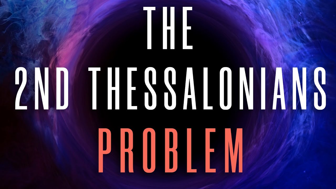 THE 2 THESSALONIANS 2 PROBLEM - 7 Pretrib Problems and the Prewrath Rapture