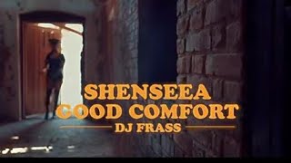 Shensea X Dj Frass Good Comfort (Official video)