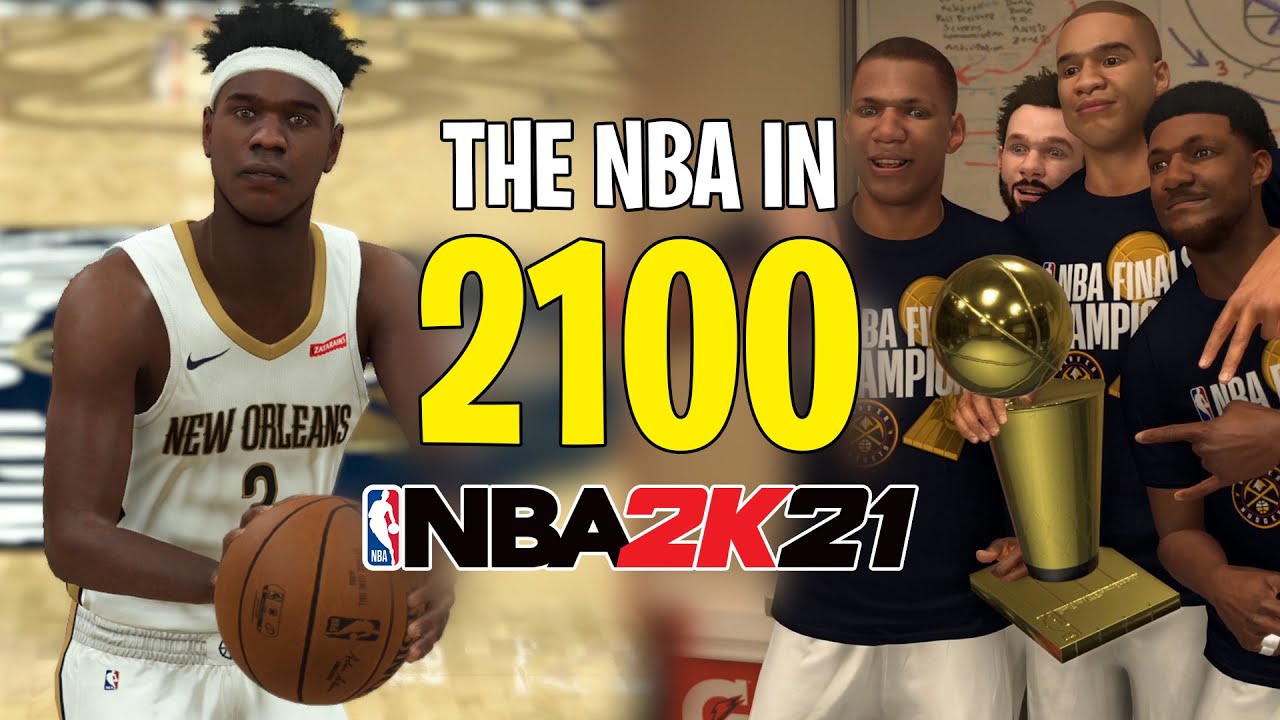 I Simulated To The Year 2100 In Nba 2k21 Nba 2k21 Myleague Completion Youtube