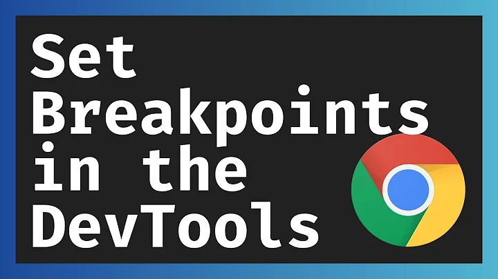Set Breakpoints In The Chrome DevTools