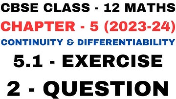 2 Question ex5.1 l Chapter 5 Continuity and Differentiability l Class12th Maths l NEW NCERT 2023-24