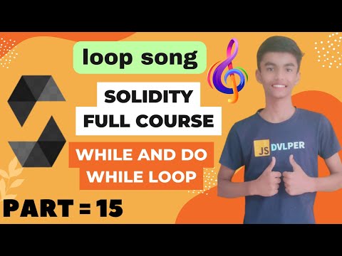 Solidity full course | While Loop and Do while loop in Solidity | Part - 15 | Loop Song | Hindi