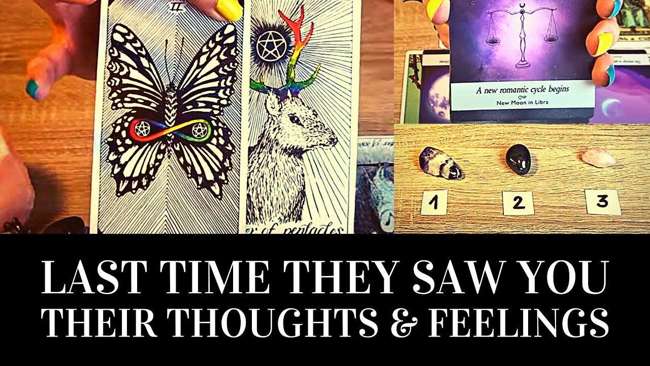 PICK A CARD 🤔 💗 THE LAST TIME THEY SAW YOU - Their Thoughts & Feelings 🤔 💗 Timeless Tarot Reading