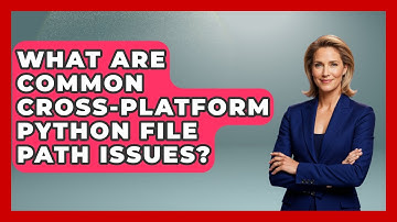 What Are Common Cross-platform Python File Path Issues? - Python Code School