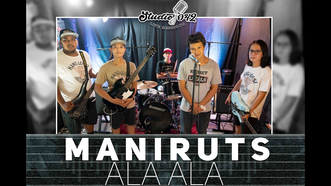 MANIRUTS - Ala Ala | Studio 042 Live Sessions (1/3)
