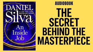 An Inside Job by Daniel Silva | Full Audiobook Summary | The Secret Behind the Stolen Masterpiece