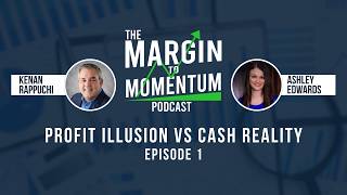 Ep. 1: Profit Illusion vs Cash Reality
