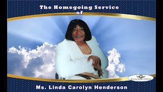 The Homegoing Service of Ms. Linda Carolyn Henderson