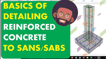 Basics of Detailing Reinforced Concrete: SANS/SABS 10144