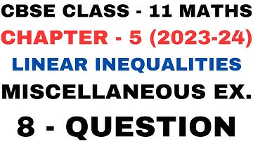 8 Question Miscellaneous Ex. l Chapter5 l Linear Inequalities l Class 11th Maths l NEW NCERT 2023-24