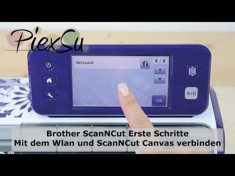 Plotteranleitung - Brother ScanNCut Erste Schritte - Mit Wlan +ScanNCut Canvas verbinden | PiexSu