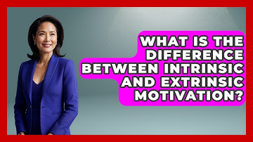 What Is The Difference Between Intrinsic And Extrinsic Motivation? - Aspiring Teacher Guide