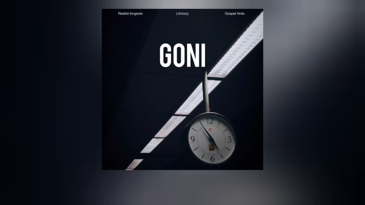 Realist Kingsolo x Lilmizzy x Gospel hints - GONI (Official Lyrics) auf YouTube ansehen Realist Kingsolo x Lilmizzy x Gospel hints - GONI (Official Lyrics) auf YouTube ansehen