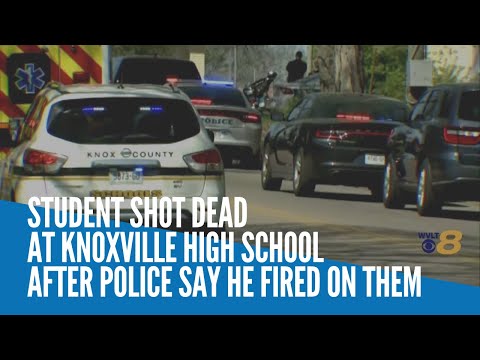 Student shot dead at Knoxville high school after police say he fired on them