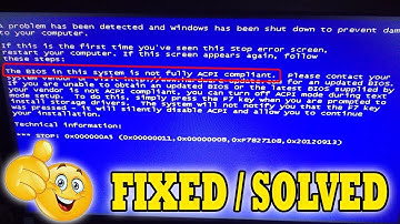 The bios in this system is not fully ACPI compliant Solution
