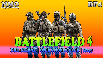 BATTLEFIELD 4: Kill Streak || Operation Locker || M249 [BF4 Multiplayer] 2160p