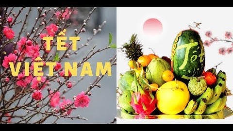 Những phong tục đặc sắc trong ngày Tết Cổ Truyền Việt Nam