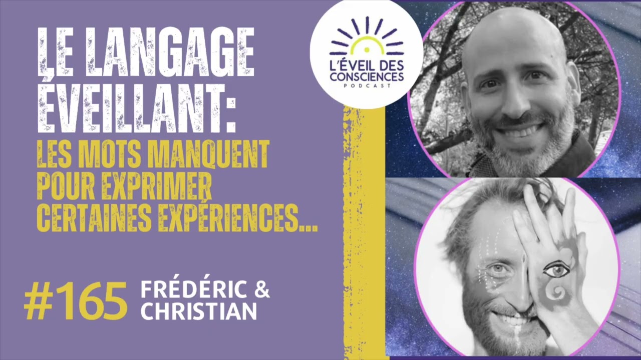 Le Langage Éveillant avec Frédéric & Christian - Interview podcast "L'éveil des Consciences"
