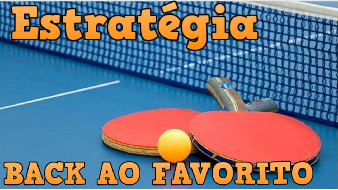 [Ping Pong] - Estratégia a Favor do Favorito No Tenis de Mesa