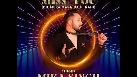 Mika Singh Punjabi new song dil meri manta hi Nahin