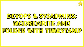 DevOps & SysAdmins: ModRewrite and folder with timestamp