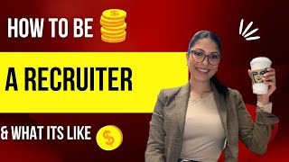 How To Be A Recruiter | What it