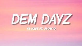 YB Neet - Dem Dayz ft. Flow G (Lyrics)