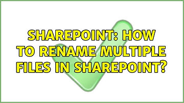 Sharepoint: How to rename multiple files in SharePoint? (2 Solutions!!)
