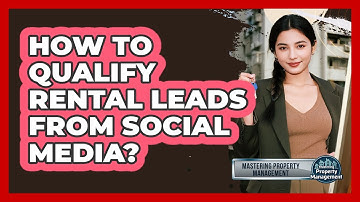 How to Qualify Rental Leads from Social Media?