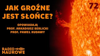 Aktywność słoneczna - czy jest dla nas niebezpieczna? | prof. A. Berlicki i prof. P. Rudawy