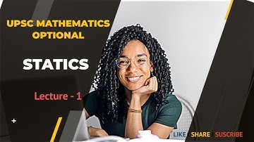 Statics | Lecture 1 - Equilibrium of Forces Theory | CSIR NET | IIT-JAM I M.Sc. | UPSC