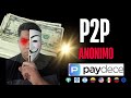 El P2P Anónimo: Sin kyc para comprar Criptomonedas Paydece