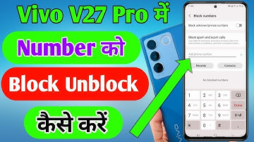 Vivo v27 pro mobile me number ko block our unblock kaise kare/block unblock setting Vivo v27 pro