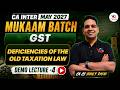 CA Inter GST: Deficiencies of the Old Taxation Law | Mukaam Batch May 2027 | CA CS Shrey Rathi