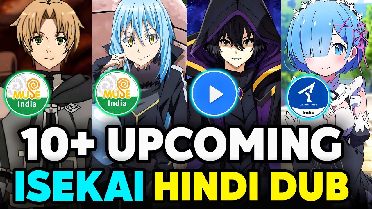 10+ Upcoming Hindi Dub Anime Of Muse India! Rimuru Season 4,Mushoku Season3,Eminence In Shadow Hindi