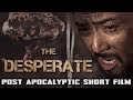 The desperate  postapocalyptic short film