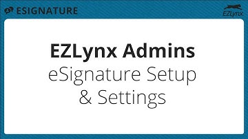 EZLynx 5 - eSignature Setup and Settings
