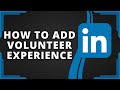 How to Add Volunteer Experience to LinkedIn (Best Method)