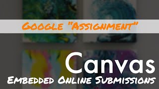 Canvas: how to submit embedded Google "assignment"