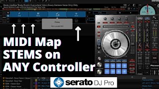 How To Midi Map Serato Stems To ANY DJ Controller 🔥🔥🔥