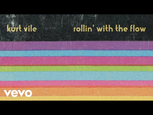 Kurt Vile - Rollin With The Flow