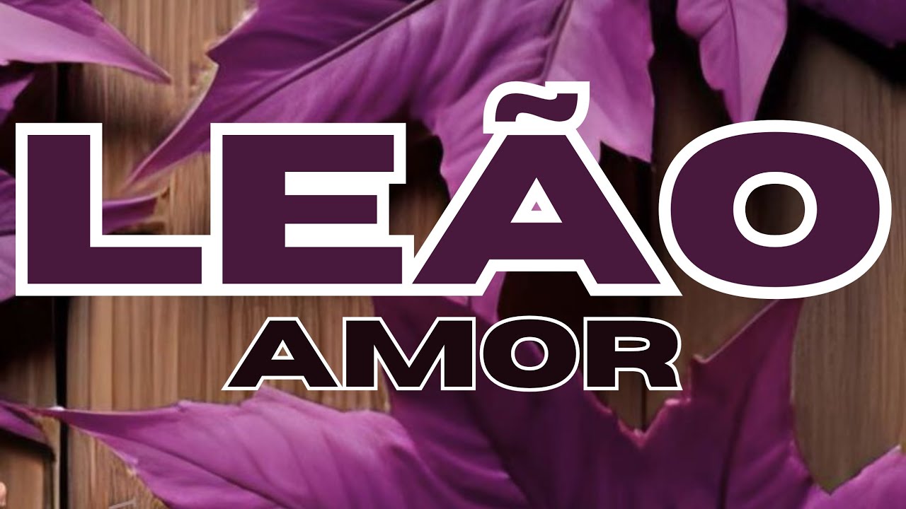 ♌LEÃO♌AMOR♥️ ESSA PESSOA QUER VOLTAR PARA A SUA VIDA. QUER TE RECONQUISTAR.💫🌱😍♥️🥰