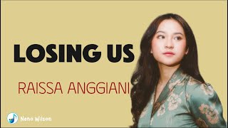 Raissa Anggiani - Losing Us (Lirik dan Terjemahan)